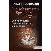 Die seltsamsten Sprachen der Welt: Von Klicklauten und hundert
